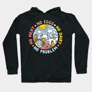 No Meat No Eggs No Dairy No Problem Vegan Hoodie